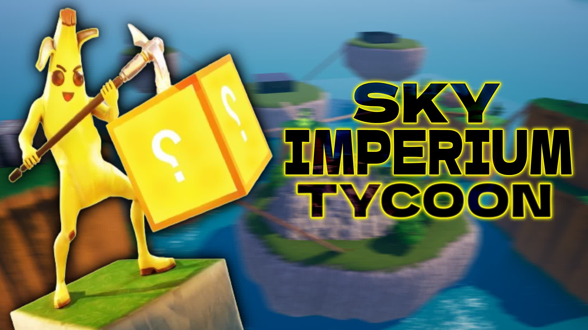 注目の島】SKY IMPERIUM TYCOON - フォートナイト UEFNまとめサイト ...