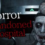【注目の島】【Horror】Abandoned Hospital