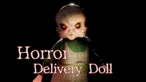 【注目の島】【Horror】Delivery Doll