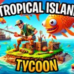 【注目の島】Tropical Island Tycoon [CO-OP]