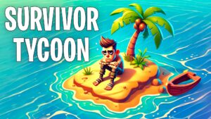 【注目の島】SURVIVOR TYCOON [CO-OP]