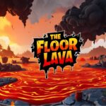 【注目の島】THE FLOOR IS LAVA