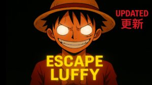 【注目の島】ESCAPE LUFFY [HORROR]